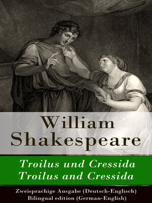cover image of Troilus und Cressida / Troilus and Cressida--Zweisprachige Ausgabe (Deutsch-Englisch)